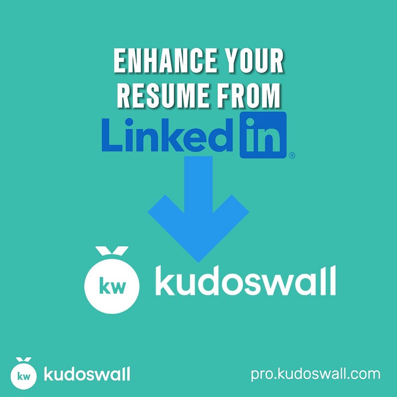 How to Turn Your LinkedIn Profile into Multiple Resumes with KudosWall in 5 Steps